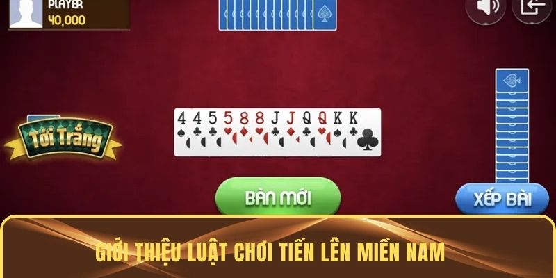 Giới thiệu luật chơi tiến lên miền Nam cực hot