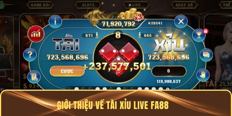 Giới thiệu về Tài xỉu live FA88 cho người chơi cá cược