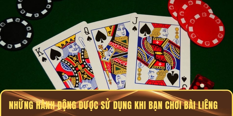 Những hành động được phép sử dụng khi bạn chơi bài Liêng 3 lá tại FA88
