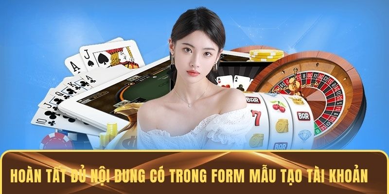 Hoàn tất đủ nội dung có trong form mẫu tạo tài khoản