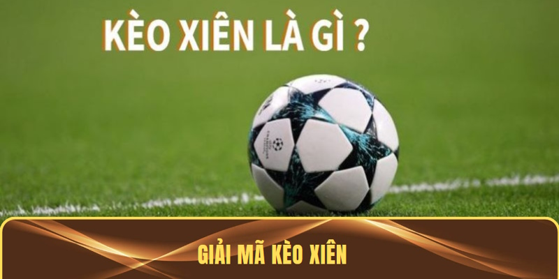 Giới thiệu kèo xiên