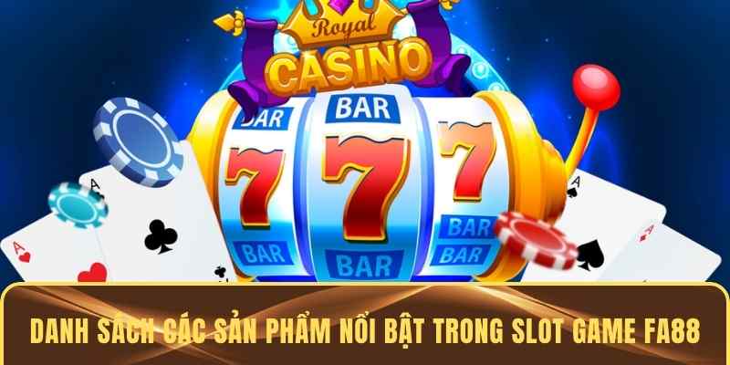 Những slot game đỉnh cao tại FA88