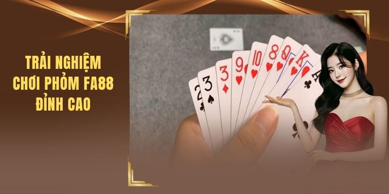 Phỏm FA88 - Trải Nghiệm Đánh Bài Đỉnh Cao Dành Cho Mọi Game Thủ