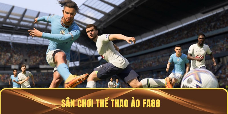 Thể thao FA88 với những trận đấu giả lập hấp dẫn