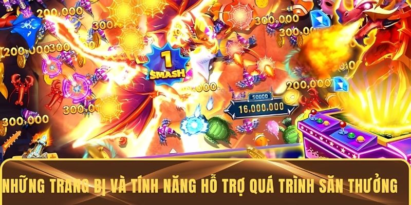 Những trang bị và tính năng hỗ trợ quá trình săn thưởng