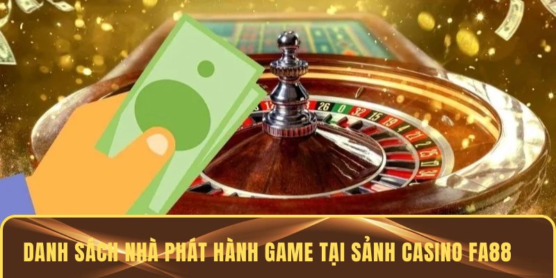 Top nhà phát hành uy tín tại sảnh casino