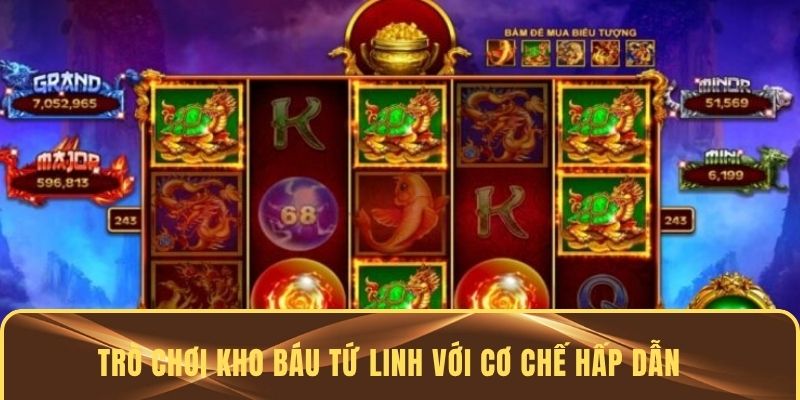 Trò chơi kho báu tứ linh với cơ chế thưởng hấp dẫn