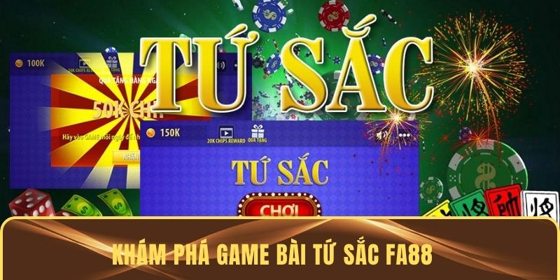 Khám phá game bài Tứ Sắc FA88