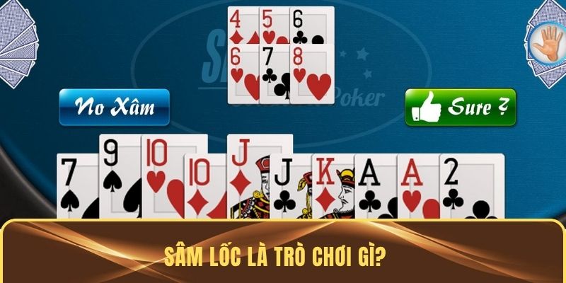 Sâm Lốc FA88 là trò chơi gì?