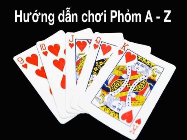 Hướng dẫn chơi bài phỏm từ A tới Z