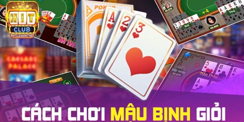 Hướng dẫn cách chơi Mậu Binh