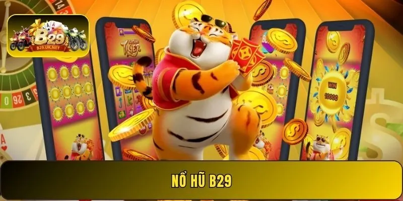 Nổ hũ B29 FA88 là gì?